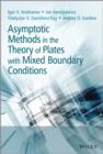 Image for Asymptotic Methods in the Theory of Plates with Mixed Boundary Conditions
