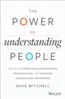 Image for The Power of Understanding People: The Key to Strengthening Relationships, Increasing Sales, and Enhancing Organizational Performance