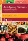 Image for Anti-ageing nutrients  : evidence-based prevention of age-related diseases
