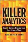 Image for Killer analytics: top 20 metrics missing from your balance sheet