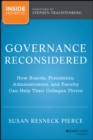 Image for Governance reconsidered: how boards, presidents, administrators, and faculty can help their colleges thrive