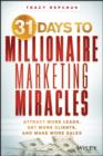 Image for 31 days to millionaire marketing miracles: attract more leads, get more clients, and make more sales