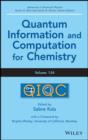 Image for Quantum information and computation for chemistry : volume 154