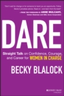 Image for Dare: straight talk on confidence, courage, and career for women in charge