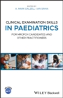 Image for Clinical Examination Skills in Paediatrics : For MRCPCH Candidates and Other Practitioners