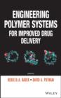 Image for Engineering polymer systems for improved drug delivery