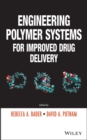 Image for Engineering Polymer Systems for Improved Drug Delivery
