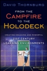 Image for From the campfire to the holodeck: creating engaging and powerful 21st century learning environments