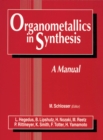 Image for Organometallics in Synthesis, A Manual