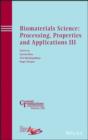 Image for Biomaterials Science: Processing, Properties and Applications III