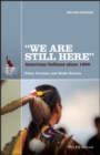 Image for &quot;We are still here&quot;: American Indians since 1890
