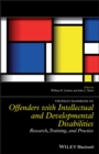 Image for The Wiley handbook on offenders with intellectual and developmental disabilities  : research, training, and practice