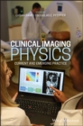 Image for Clinical Imaging Physics: Current and Emerging Practice
