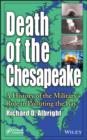 Image for Death of the Chesapeake: a history of the military&#39;s role in polluting the bay