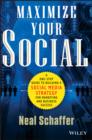 Image for Maximize your social: a one-stop guide to building a social media strategy for marketing and business success