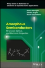 Image for Amorphous semiconductors: structural, optical, and electronic properties