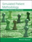 Image for Simulated patient methodology  : theory, evidence, and practice