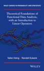 Image for Theoretical Foundations of Functional Data Analysis, with an Introduction to Linear Operators