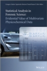 Image for Statistical analysis in forensic science: evidential value of multivariate physicochemical data