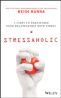 Image for Stressaholic  : 5 steps to transform your relationship with stress