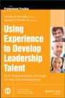 Image for Using experience to develop leadership talent  : how organizations leverage on-the-job development