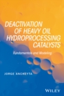 Image for Deactivation of heavy oil hydroprocessing catalysts  : fundamentals and modeling