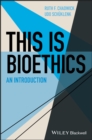 Image for This is bioethics  : an introduction