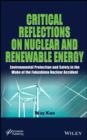 Image for Critical reflections on nuclear and renewable energy: environmental protection and safety in the wake of the Fukushima nuclear accident