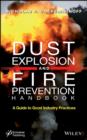 Image for Dust explosion and fire prevention handbook: a guide to good industry practices