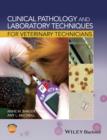 Image for Clinical Pathology and Laboratory Techniques for Veterinary Technicians