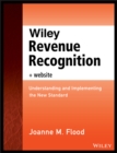 Image for Wiley revenue recognition  : understanding and implementing the new standard