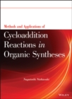 Image for Methods and Applications of Cycloaddition Reactions in Organic Syntheses
