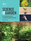 Image for Science and the garden: the scientific basis of horticultural practice