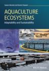 Image for Aquaculture ecosystems  : adaptability and sustainability