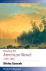 Image for Reading the American Novel 1780 - 1865