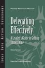 Image for Delegating effectively: a leader&#39;s guide to getting things done