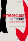 Image for Anthropology in theory: issues in epistemology