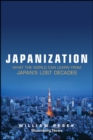 Image for Japanization  : what the world can learn from Japan&#39;s lost decades