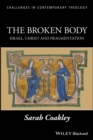 Image for The Broken Body : Israel, Christ and Fragmentation: Israel, Christ and Fragmentation