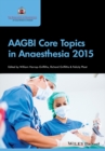 Image for AAGBI Core Topics in Anaesthesia 2015