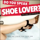 Image for Do you speak shoe lover?: style and stories from inside DSW
