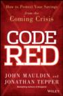 Image for Code red: how to protect your savings from the coming crisis