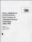 Image for Hall-Heroult centennial: first century of aluminum process technology, 1886-1986