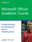 Image for Exam 70-414 Implementing an Advanced Server Infrastructure