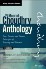Image for The Moorad Choudhry Anthology : Past, Present and Future Principles of Banking and Finance