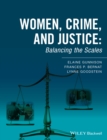 Image for Women, crime, and justice  : balancing the scales