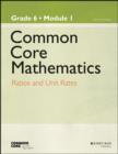 Image for Common core mathematicsGrade 6, module 1,: Ratios and unit rates : Grade 6, Module 1