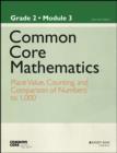 Image for Common core mathematicsGrade 2, module 3,: Place value, counting, and comparison of numbers to 1000