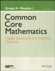Image for Common core mathematicsGrade 8, module 1,: Integer exponents and scientific notation : Grade 8, Module 1
