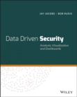 Image for Data driven security  : analysis, visualization and dashboards